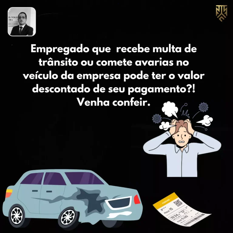 EMPREGADO QUE RECEBE MULTA DE TRÂNSITO OU COMETE AVARIAS NO VEÍCULO  DA EMPRESA, PODE TER O VALOR DESCONTADO DE SEU PAGAMENTO?