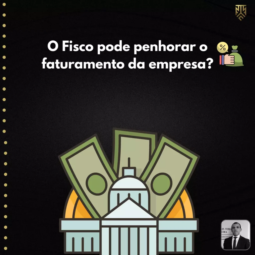 O FISCO PODE PENHORAR O FATURAMENTO DA EMPRESA?