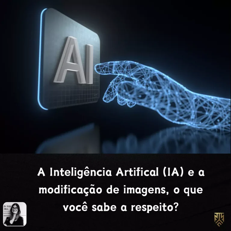 A INTELIGÊNCIA ARTIFICAL E A MODIFICAÇÃO DE IMAGENS, O QUE VOCÊ SABE A RESPEITO?
