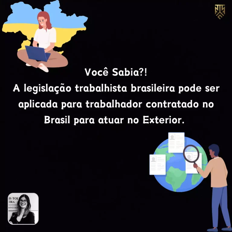 VOCÊ SABIA?! A LEGISLAÇÃO TRABALHISTA BRASILEIRA PODE SER APLICADA PARA TRABALHADOR  CONTRATADO NO BRASIL PARA ATUAR NO EXTERIOR