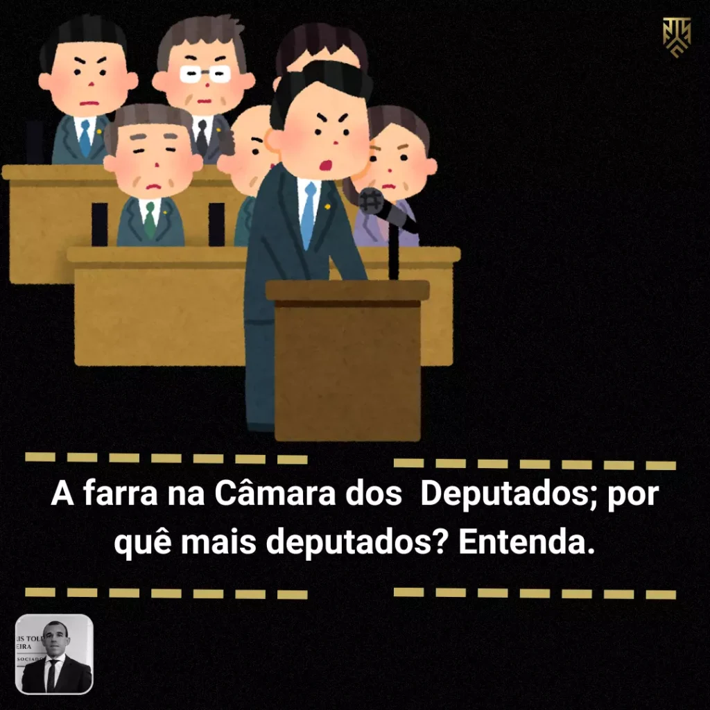 A FARRA NA CÂMARA DOS DEPUTADOS; POR QUÊ MAIS DEPUTADOS? ENTENDA