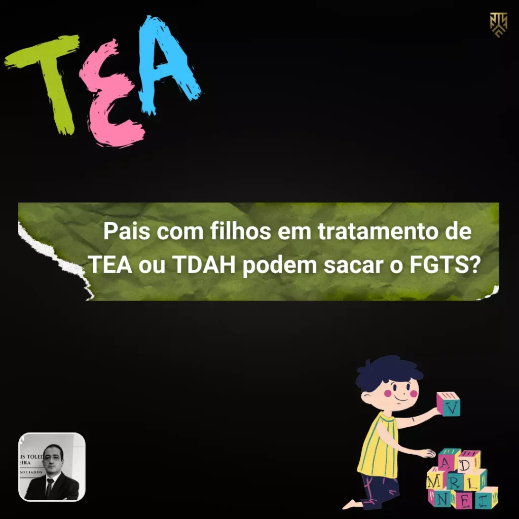 PAIS COM FILHOS EM TRATAMENTO DE TEA OU TDAH PODEM SACAR O FGTS?