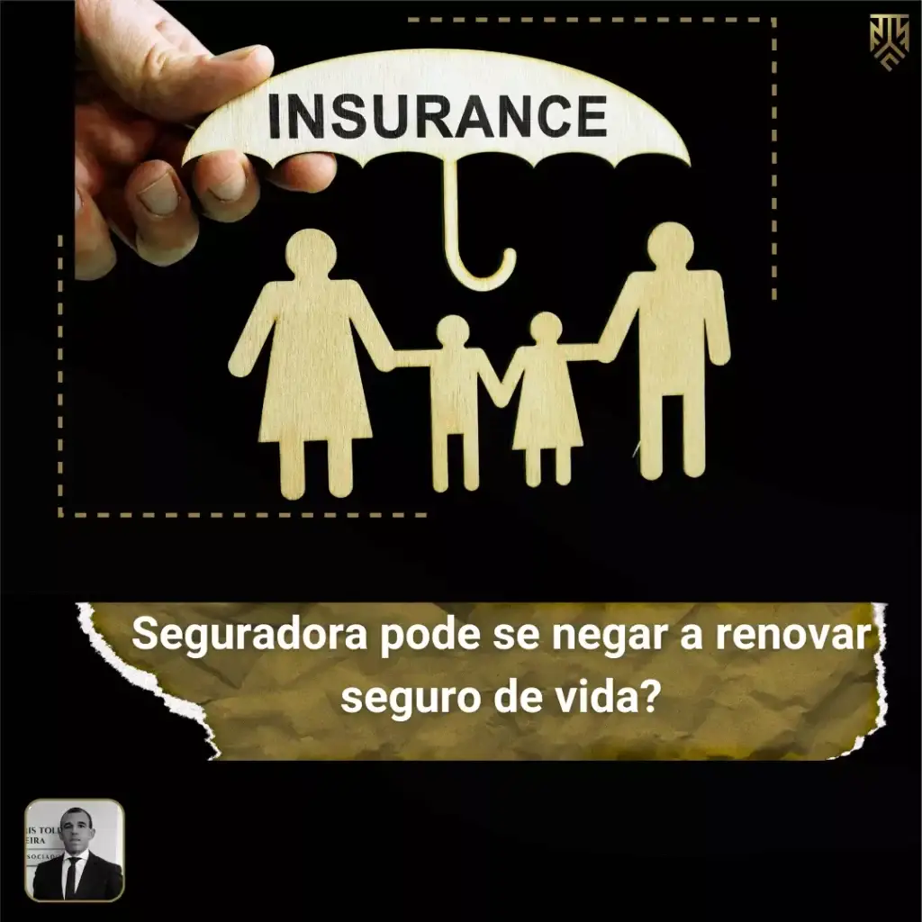 SEGURADORA PODE SE NEGAR A RENOVAR SEGURO DE VIDA?