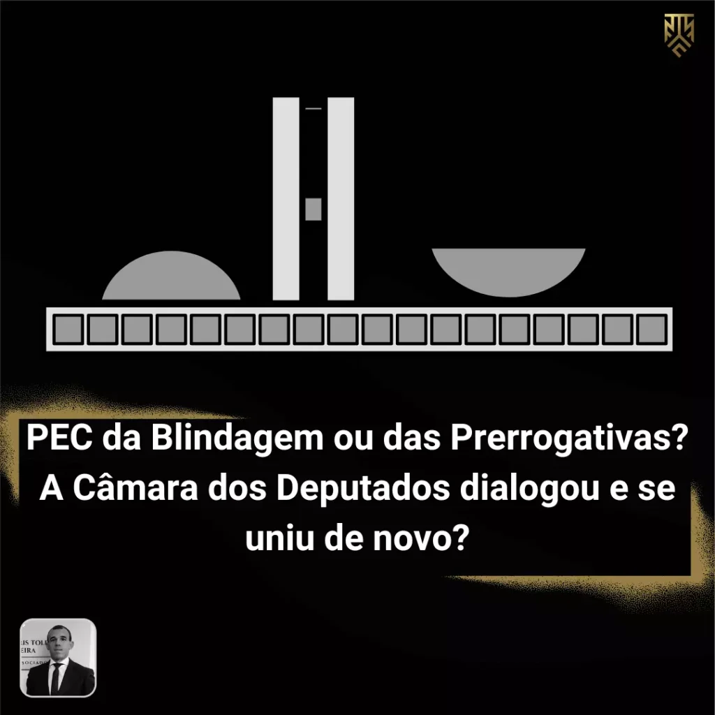 PEC DA BLINDAGEM OU DAS PRERROGATIVAS? A CÂMARA DOS DEPUTADOS DIALOGOU E SE UNIU DE NOVO?