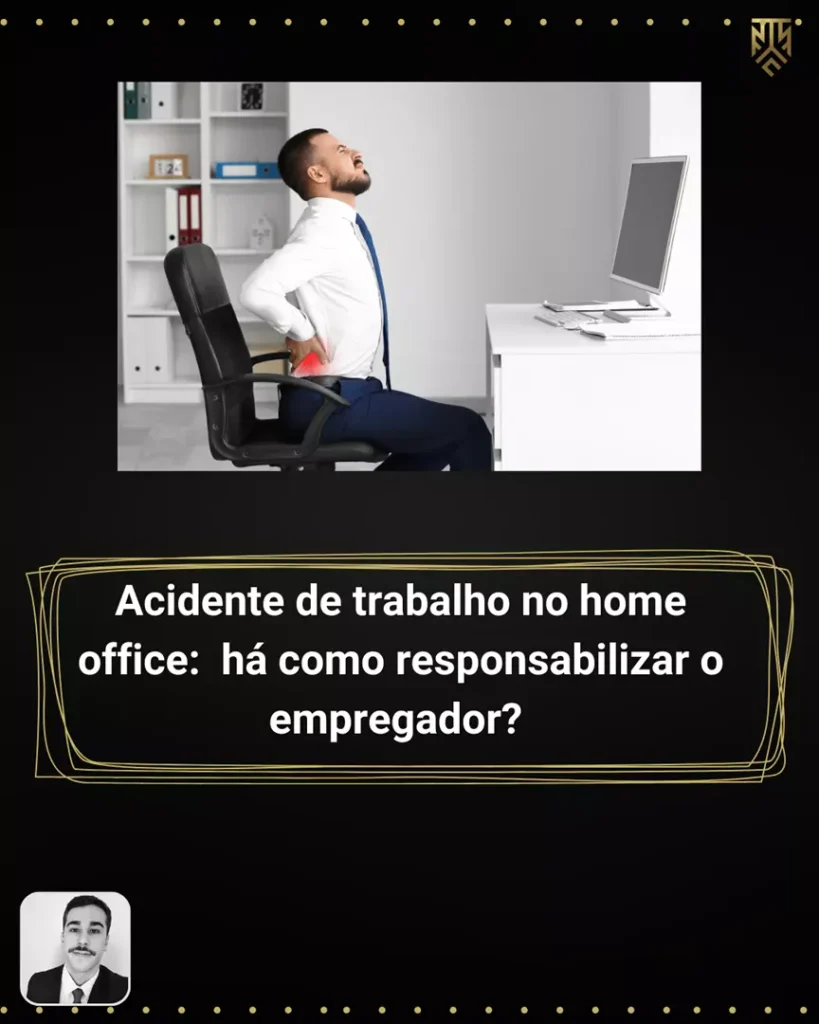 ACIDENTE DE TRABALHO NO HOME OFFICE: HÁ COMO RESPONSABILIZAR O EMPREGADOR?