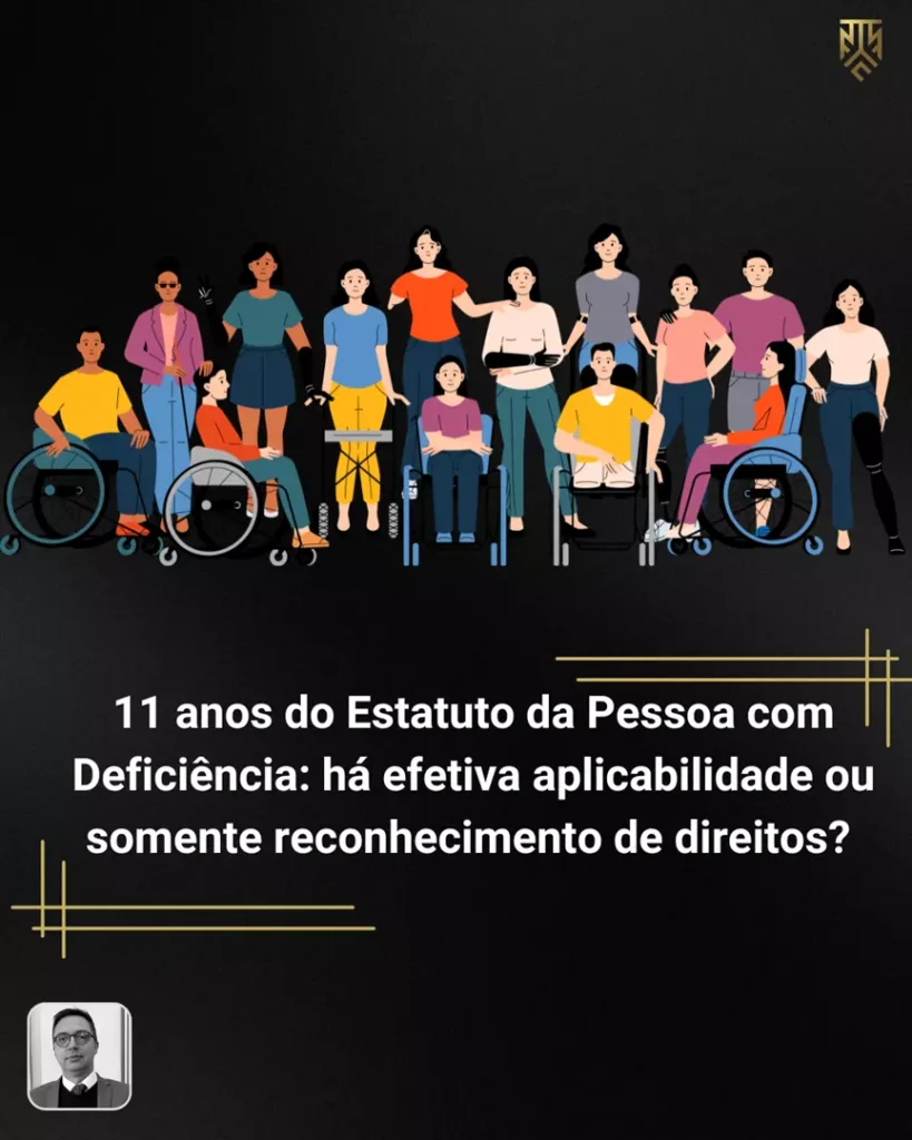 11 ANOS DO ESTATUTO DA PESSOA COM DEFICIÊNCIA: HÁ EFETIVA APLICABILIDADE OU SOMENTE RECONHECIMENTO DE DIREITOS?
